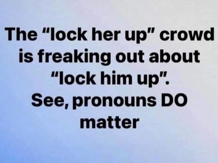 pronouns do matter lock him up.jpg