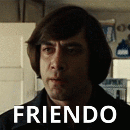 anton-chigurh-friendo.gif.a3227402ab2daa04591e296559ea3f20.gif